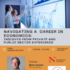 Navigating a Career in Economics: Insights from Private and Public Sector Experience
