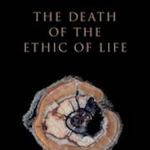 The Death of the Ethic of Life, John Basl 