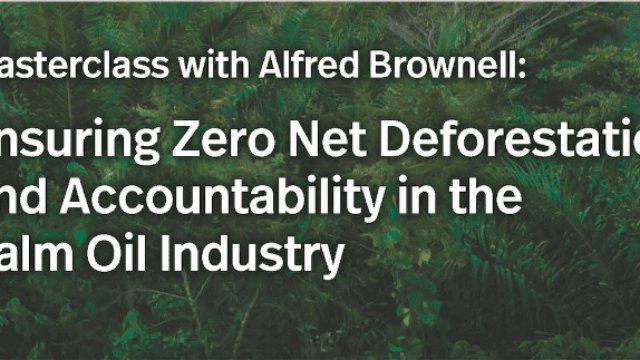Flyer entitled: Masterclass with Alfred Brownell- Ensuring Zero Net Deforestation and Accountability in the Palm Oil Industry