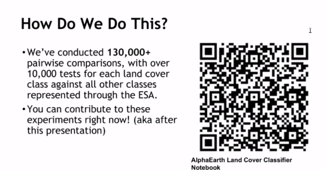 A screenshot of the Alpha Earth Land Cover Classifier Notebook QR code link, and explanation of how the project is testing land cover classifications to understand what geophysical features are related to the embeddings selected by the model.