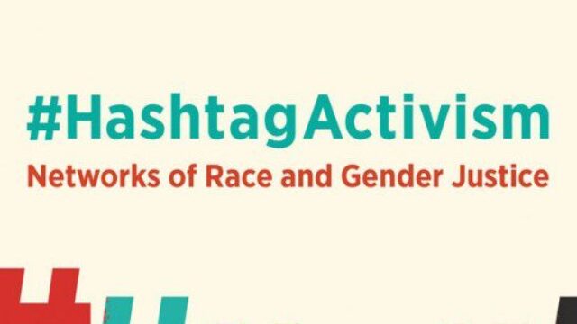 cover of the book #HashtagActivism Networks of Race and Gender Justice
