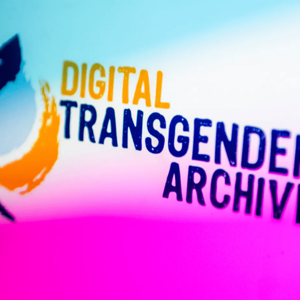 Award-winning Digital Transgender Archive Makes Often Hidden Yet ...