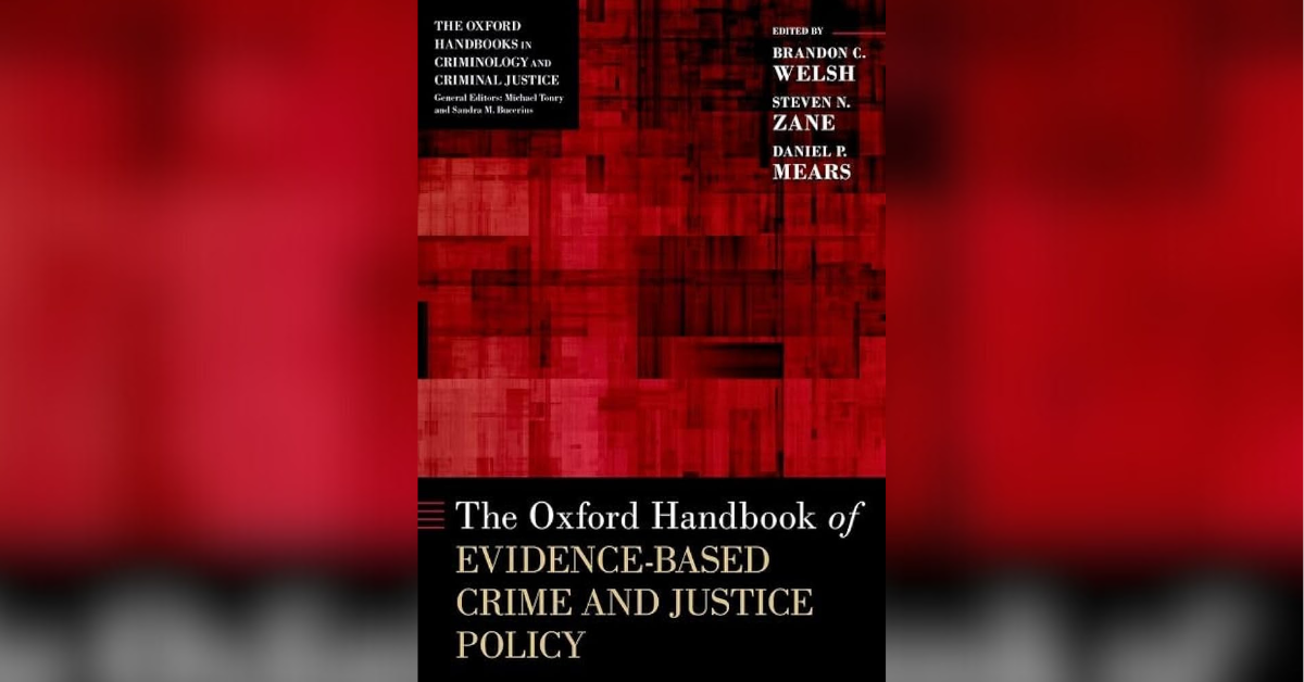 The Oxford Handbook of Evidence-Based Crime and Justice Policy