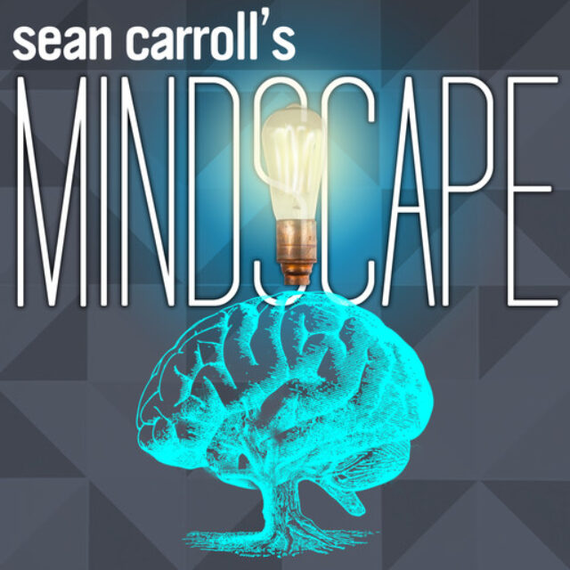 Sean Carroll's MINDSCAPE podcast